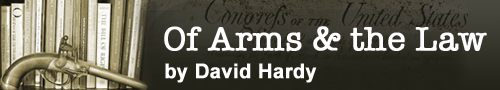 of_arms_blog_header Of Arms and the Law - A Blog by David Hardy